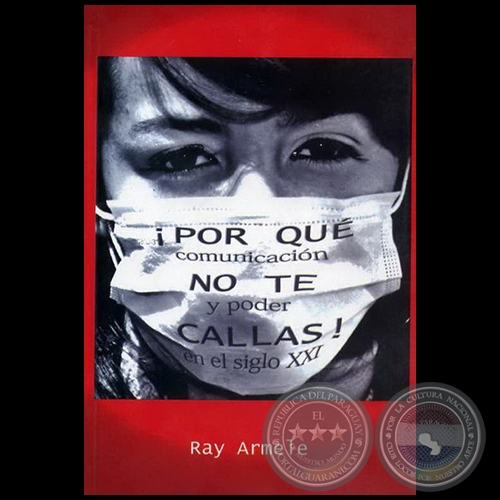 POR QU NO TE CALLAS! - Autor: RAY ARMELE - Ao 2010